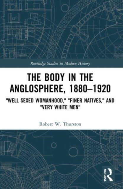 The Body in the Anglosphere, 1880–1920