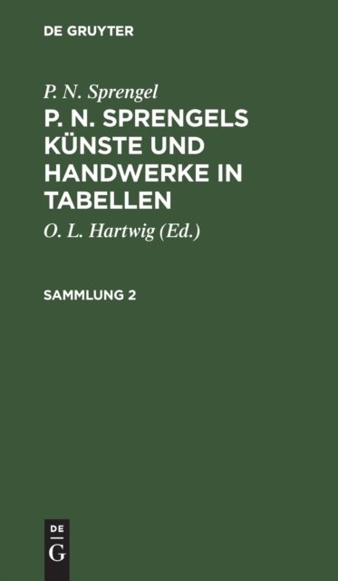 P. N. Sprengel: P. N. Sprengels Kunste Und Handwerke in Tabellen. Sammlung 2