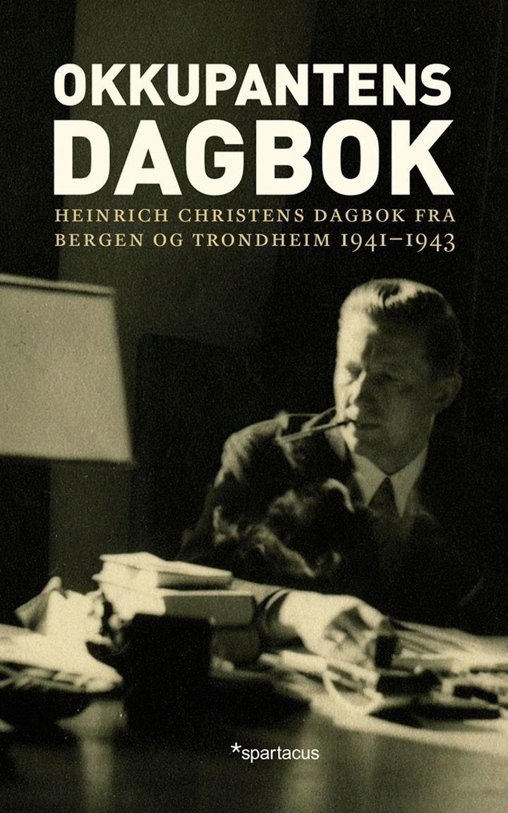 Okkupantens dagbok - Heinrich Christens dagbok fra Bergen og Trondheim 1941-1943