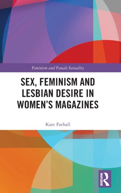 Sex, Feminism and Lesbian Desire in Women?s Magazines