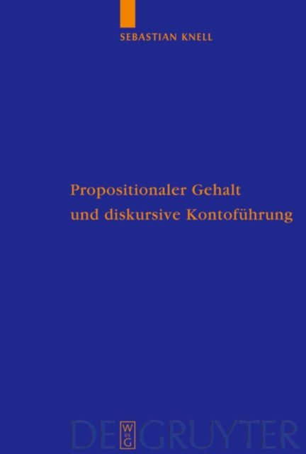 Propositionaler Gehalt und diskursive Kontofuhrung