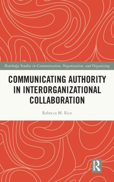 Communicating Authority in Interorganizational Collaboration