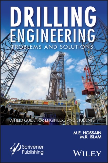 Drilling Engineering Problems and Solutions – A Field Guide for Engineers and Students