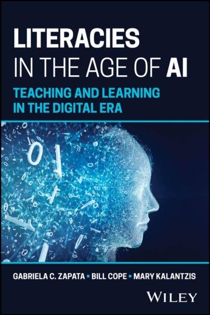 Literacies in the Age of AI: Teaching and Learning  in the Digital Era