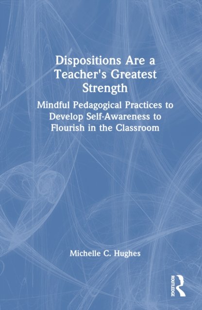 Dispositions Are a Teacher''s Greatest Strength
