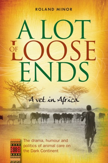 A Lot of Loose Ends: A Vet in Africa