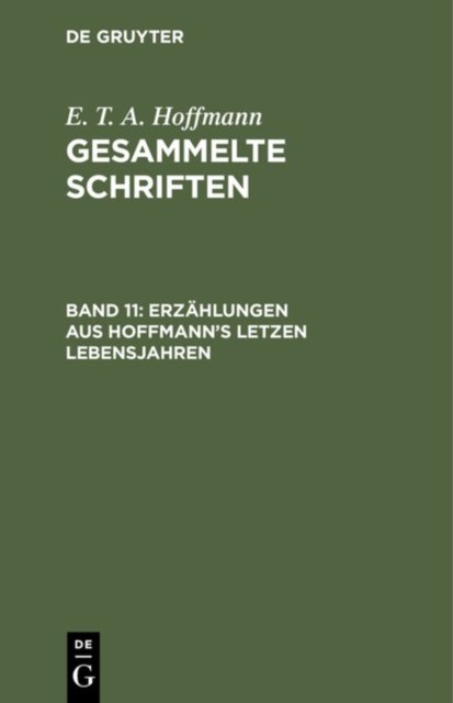Erzahlungen Aus Hoffmann's Letzen Lebensjahren