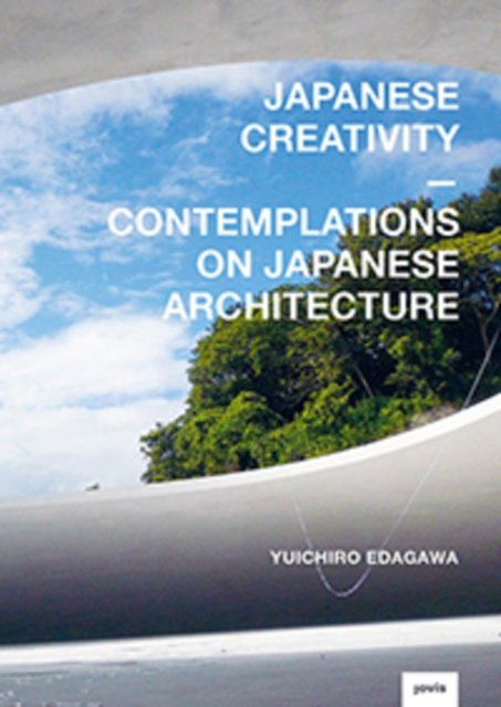 Japanese Creativity – Contemplations on Japanese Architecture