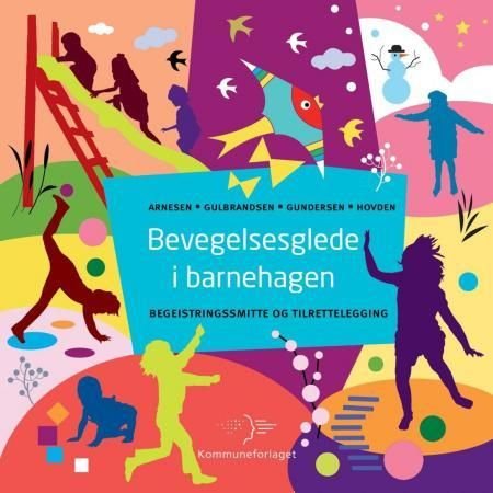 Bevegelsesglede i barnehagen - begeistringssmitte og tilrettelegging