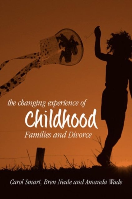 The Changing Experience of Childhood – Families and Divorce