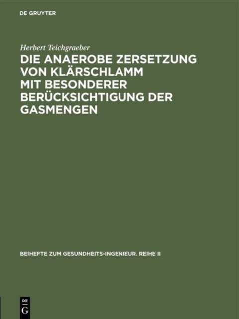 anaerobe Zersetzung von Klärschlamm mit besonderer Berücksichtigung der Gasmengen