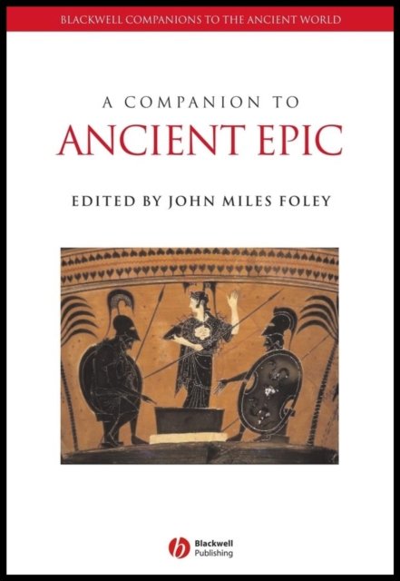 A Companion to Ancient Epic