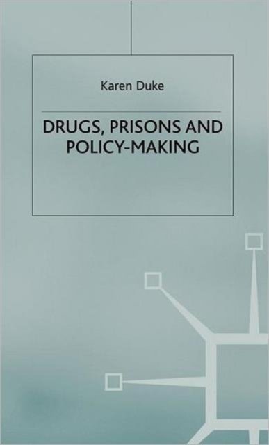 Drugs, Prisons and Policy-Making