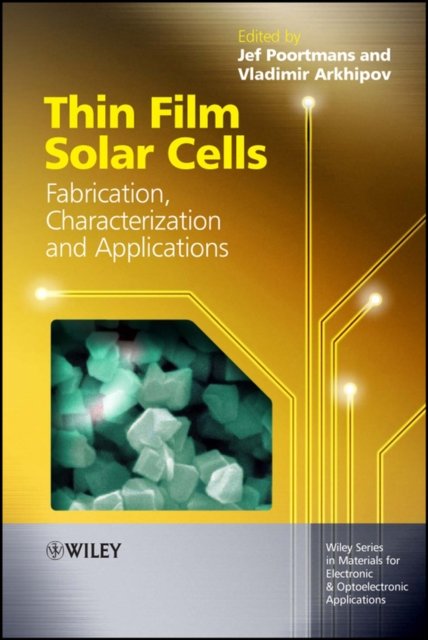 Thin Film Solar Cells – Fabrication, Characterization and Applications