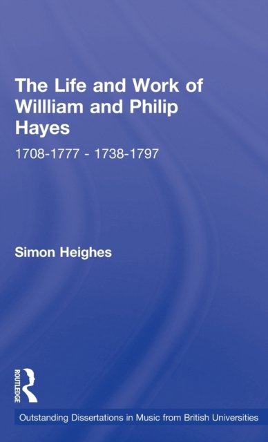 The Life and Work of William and Philip Hayes