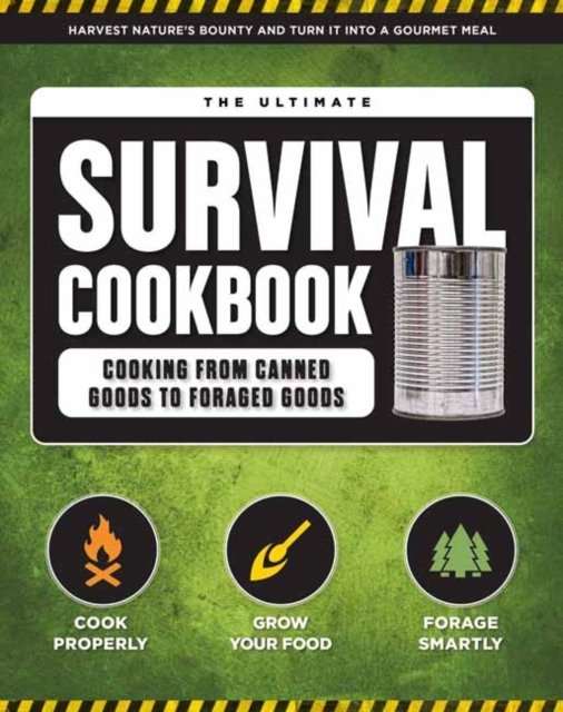 The Ultimate Survival Cookbook: 200+ Easy Meal-Prep Strategies for Making