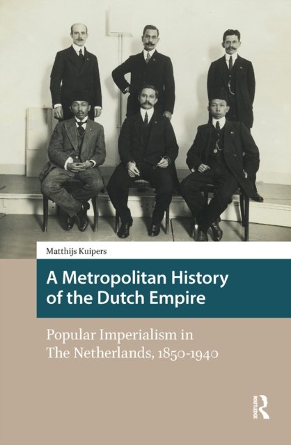 A Metropolitan History of the Dutch Empire