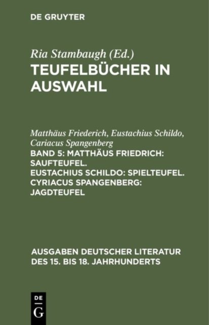 Matthaus Friedrich: Saufteufel. Eustachius Schildo: Spielteufel. Cyriacus Spangenberg: Jagdteufel