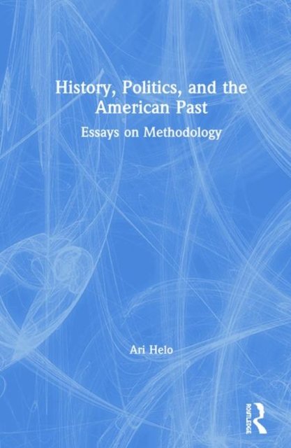 History, Politics, and the American Past