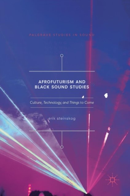 Afrofuturism and Black Sound Studies