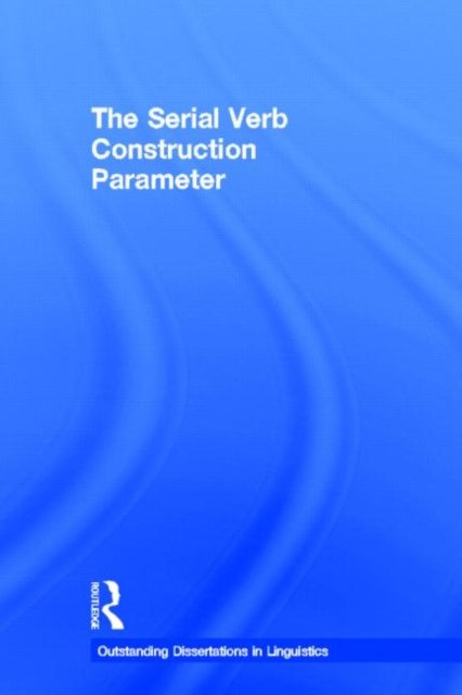 The Serial Verb Construction Parameter