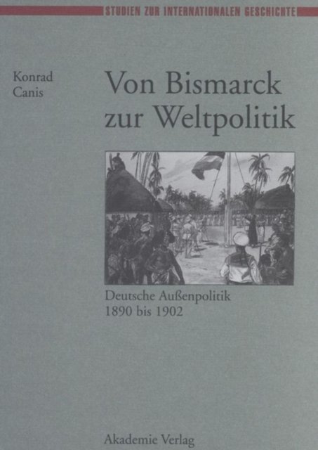 Von Bismarck Zur Weltpolitik