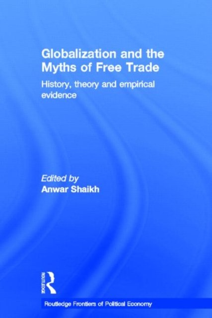 Globalization and the Myths of Free Trade