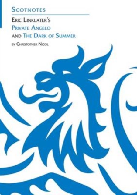 Eric Linklater''s Private Angelo and the Dark of Summer