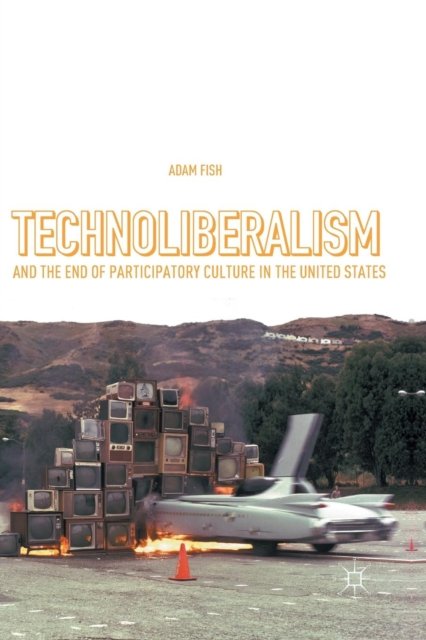 Technoliberalism and the End of Participatory Culture in the United States