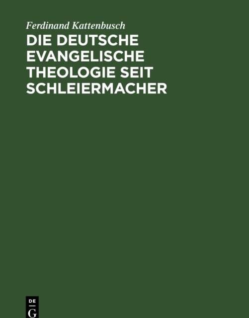 Die Deutsche Evangelische Theologie Seit Schleiermacher