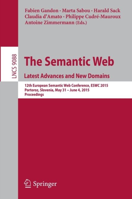 The Semantic Web. Latest Advances and New Domains
