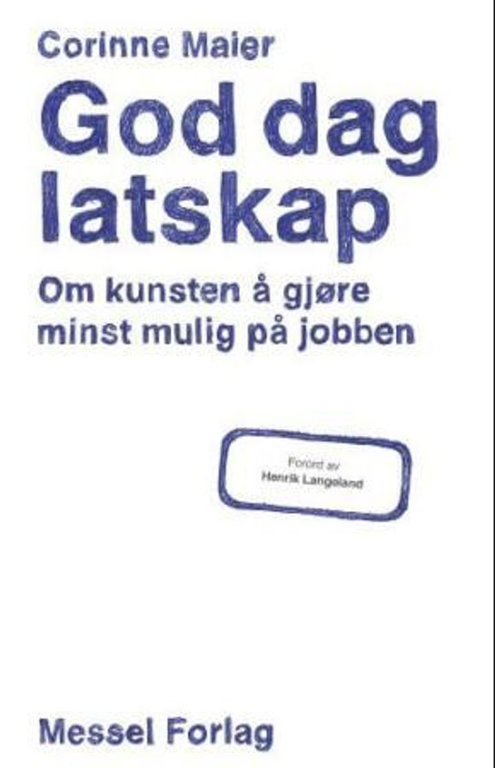 God dag latskap - om kunsten å gjøre minst mulig på jobben