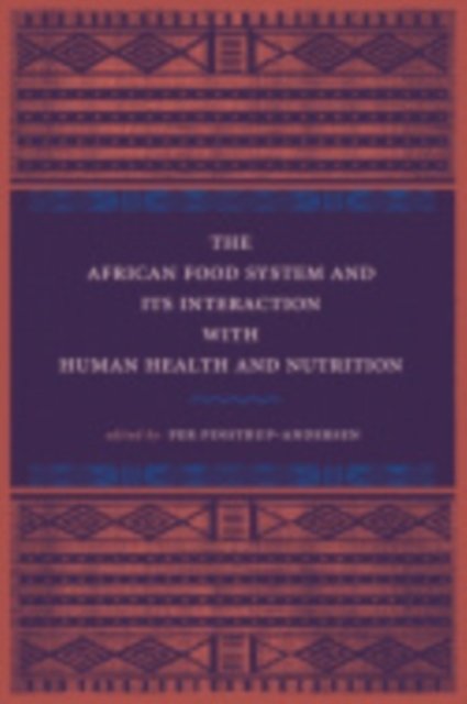 The African Food System and Its Interactions with Human Health and Nutrition
