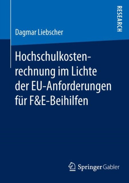 Hochschulkostenrechnung im Lichte der EU-Anforderungen fur F&E-Beihilfen