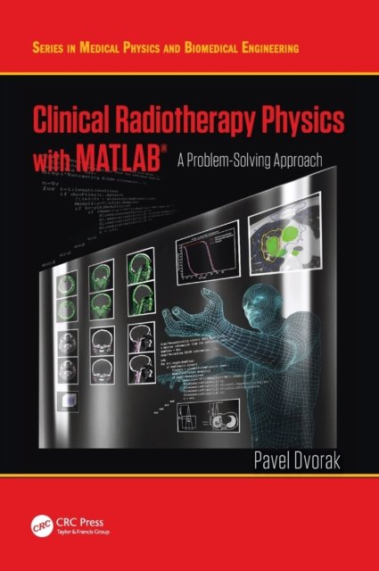 Clinical Radiotherapy Physics with MATLAB