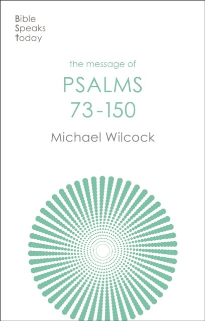 The Message of Psalms 73–150 – Songs For The People Of God
