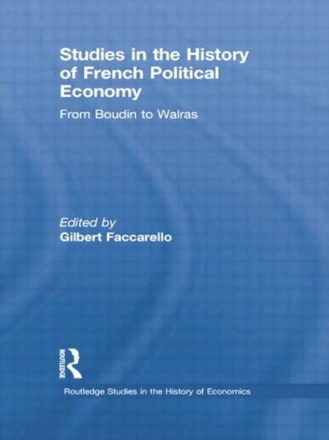 Studies in the History of French Political Economy