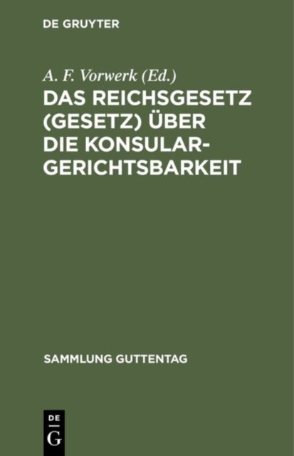 Das Reichsgesetz (Gesetz) Uber Die Konsulargerichtsbarkeit