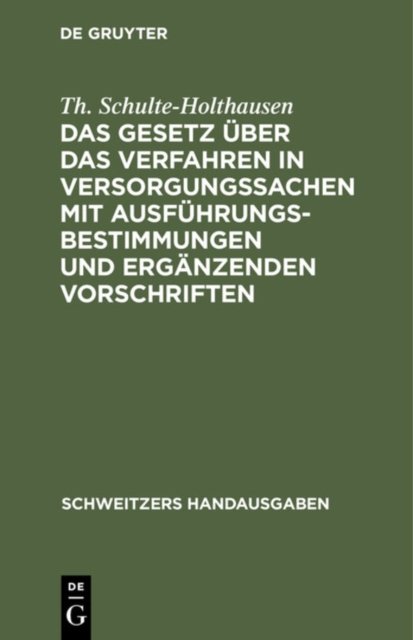 Gesetz über das Verfahren in Versorgungssachen mit Ausführungsbestimmungen und ergänzenden Vorschriften