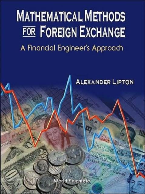 Mathematical Methods For Foreign Exchange: A Financial Engineer''s Approach
