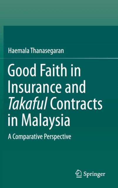 Good Faith in Insurance and Takaful Contracts in Malaysia
