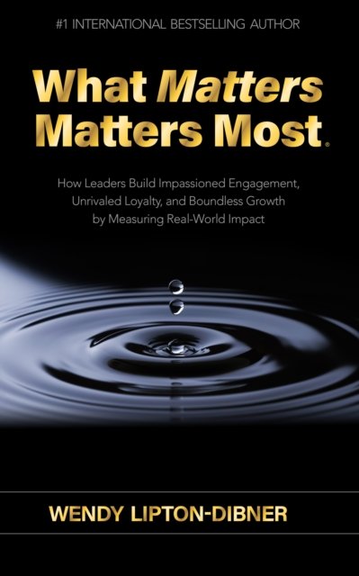 What Matters Matters Most