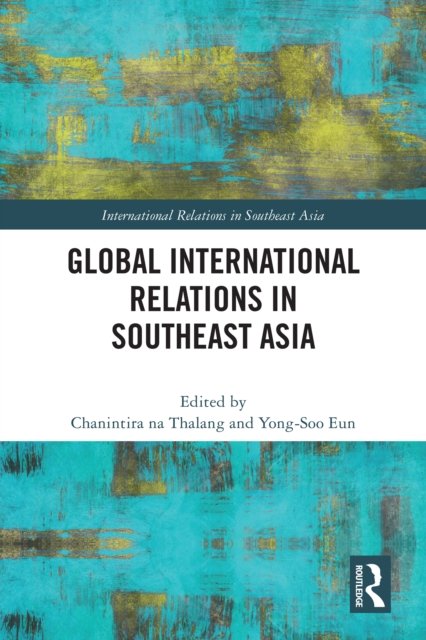 Global International Relations in Southeast Asia