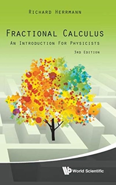 Fractional Calculus: An Introduction For Physicists (Third Edition)