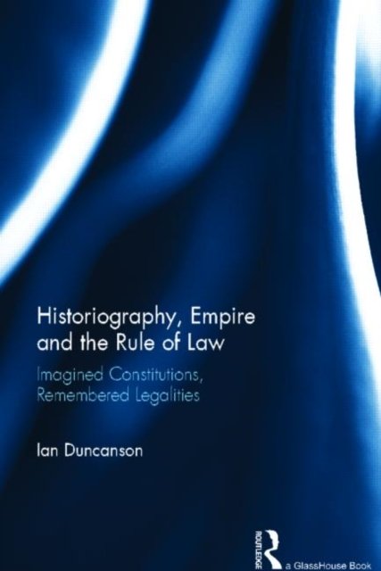 Historiography, Empire and the Rule of Law
