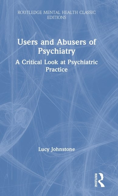 Users and Abusers of Psychiatry