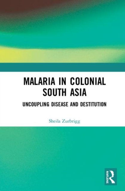 Malaria in Colonial South Asia