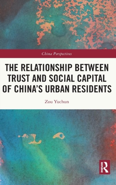 The Relationship Between Trust and Social Capital of China’s Urban Residents