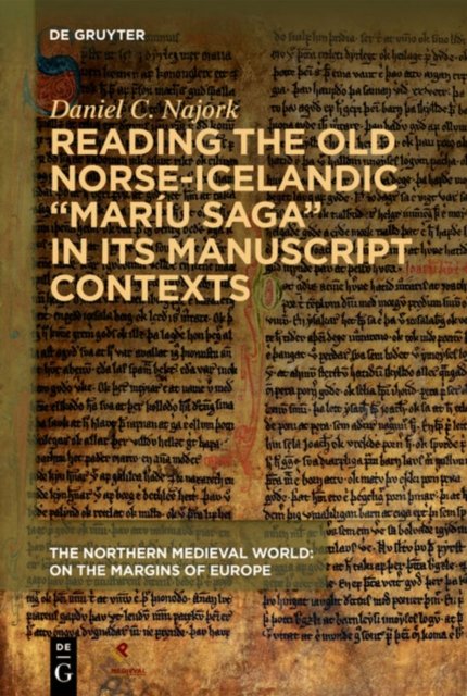Reading the Old Norse-Icelandic "Mariu Saga" in its Manuscript Contexts