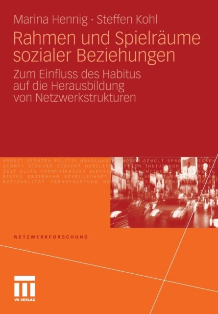 Rahmen und Spielraume sozialer Beziehungen
